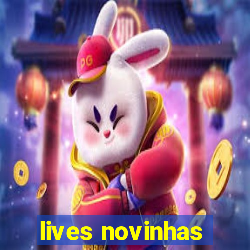 lives novinhas